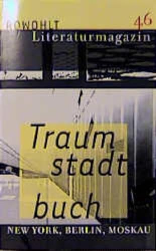 Literaturmagazin 46: Traumstadtbuch: New York - Berlin - Moskau von Rowohlt Buchverlag